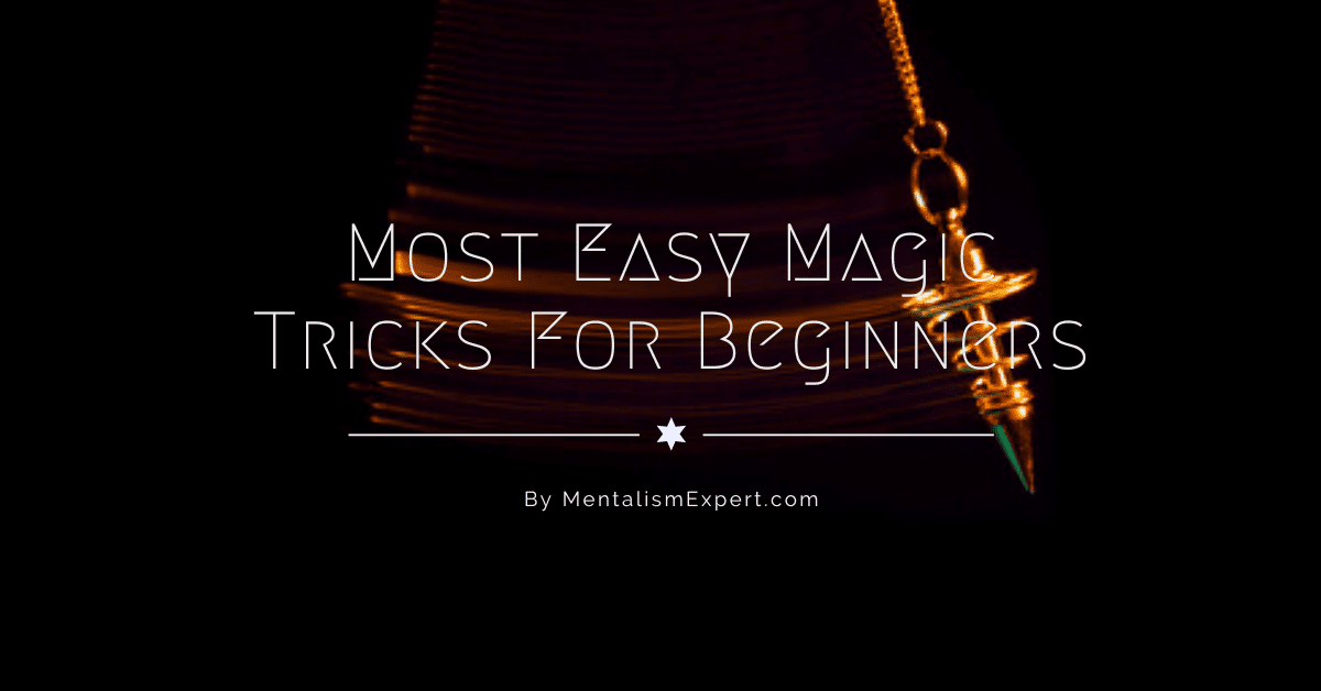 12 Most Easy Magic Tricks for Beginners Mentalism Expert