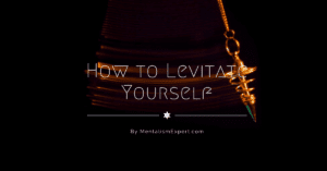 How to Levitate Yourself