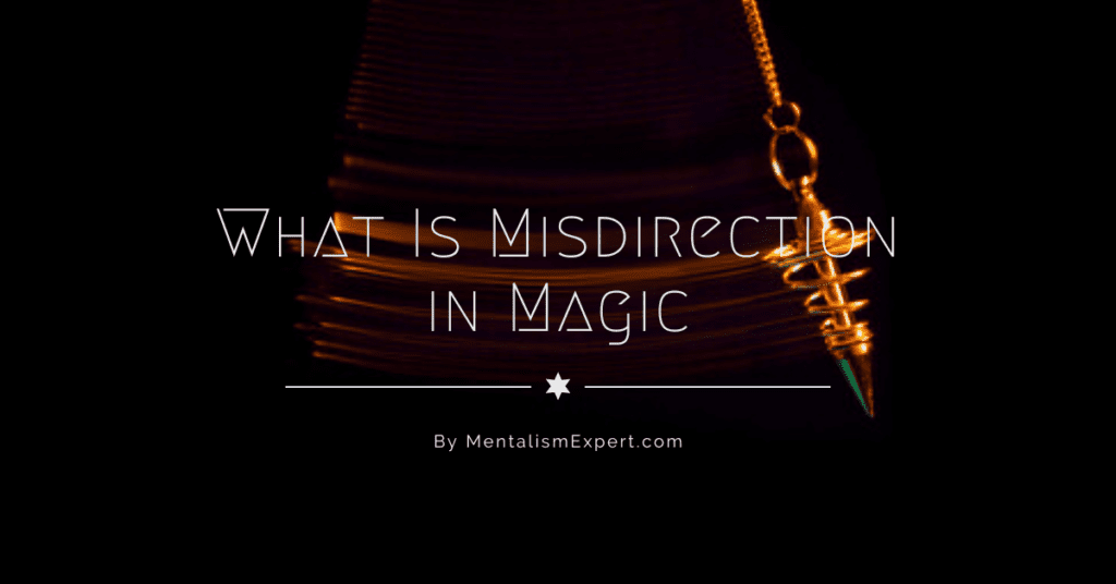 Misdirection in Magic